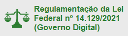 Regulamentação da Lei Federal nº 14.129-2021 (Governo Digital)