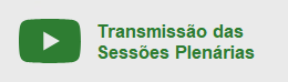Transmissão das Sessões Plenárias