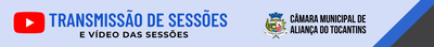 Transmissão de Sessões - Câmara de Aliança do Tocantins