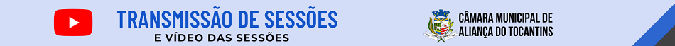 Transmissão de Sessões - Câmara de Aliança do Tocantins