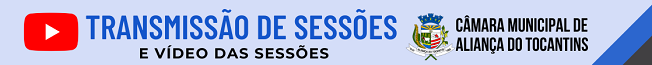 Transmissão de Sessões - Câmara de Aliança do Tocantins